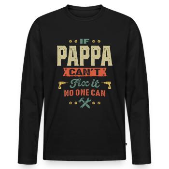 Mens If Pappa Can't Fix It Papa Gift - Men's Premium Organic Long Sleeve Shirt - black - Front - Nico (187cm)
