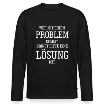 Problemlösung Tshirt Problem Lösung Lustig Sprüche - Männer Premium Bio Langarmshirt - Schwarz - Vorne - Nico (187cm)