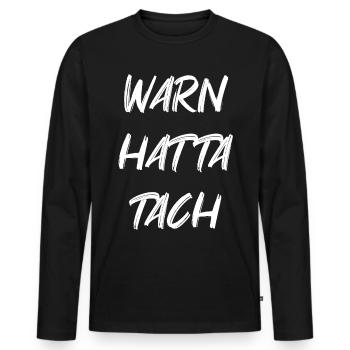 Warn hata Tach - Männer Premium Bio Langarmshirt - Schwarz - Vorne - Nico (187cm)
