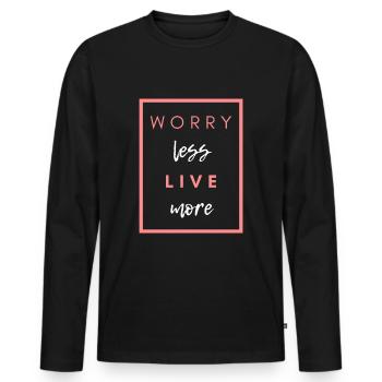 Don't worry less beautiful saying - Men's Premium Organic Long Sleeve Shirt - black - Front - Nico (187cm)