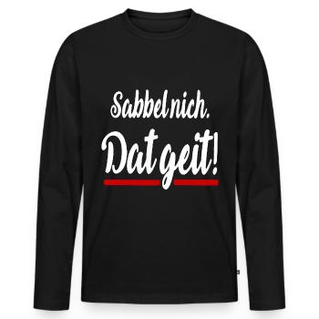 Sabbel nich dat geit Plattdeutsch lustige Sprüche - Männer Premium Bio Langarmshirt - Schwarz - Vorne - Nico (187cm)