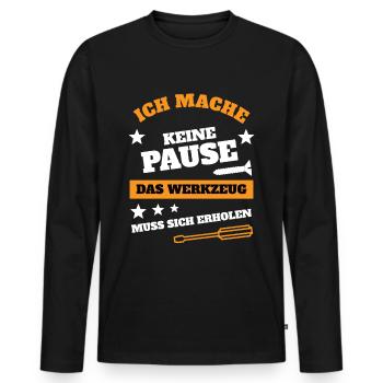 Ich mache keine Pause Werkzeug Arbeit Humor Lustig - Männer Premium Bio Langarmshirt - Schwarz - Vorne - Nico (187cm)
