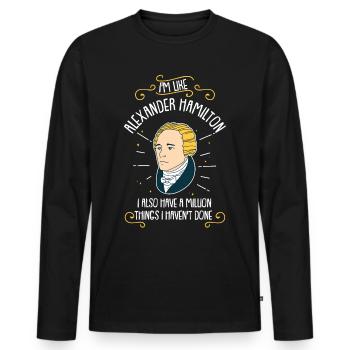 Lustiges I'm like Alexander Hamilton T-Shirt - Männer Premium Bio Langarmshirt - Schwarz - Vorne - Nico (187cm)