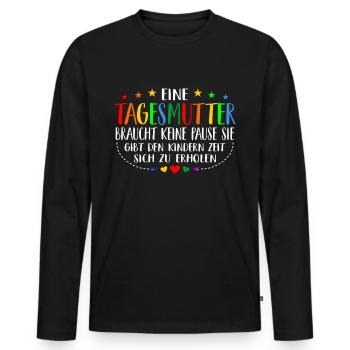 Tagesmutter Braucht Keine Pause Lustiger Spruch Er - Männer Premium Bio Langarmshirt - Schwarz - Vorne - Nico (187cm)