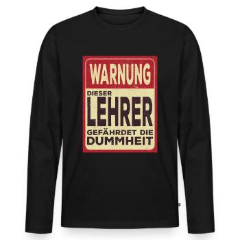Lehrersprüche Warnung Dieser Lehrer - Männer Premium Bio Langarmshirt - Schwarz - Vorne - Nico (187cm)