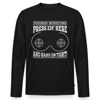 Passenger Instruction Press Em Here And Hang On - Männer Premium Bio Langarmshirt - Schwarz - Vorne - Nico (187cm)