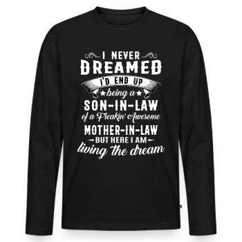 I Never Dreamed I d End Up Being A Son In Law - Männer Premium Bio Langarmshirt - Schwarz - Vorne - Nico (187cm)