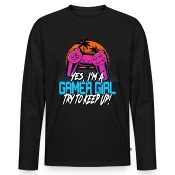 Yes I m A Gamer Girl, Try To Keep Up - Gaming Nerd - Männer Premium Bio Langarmshirt - Schwarz - Vorne - Nico (187cm)