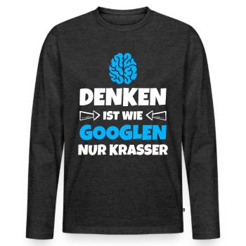 Denken ist wie Googlen Lustige Sprüche - Männer Premium Bio Langarmshirt - Anthrazit meliert - Vorne - Nico (187cm)