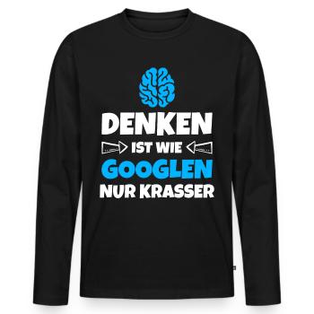 Denken ist wie Googlen Lustige Sprüche - Männer Premium Bio Langarmshirt - Schwarz - Vorne - Nico (187cm)