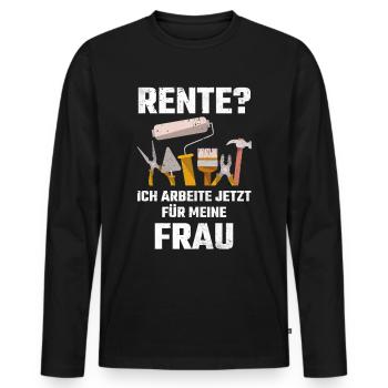 Rente? Ich arbeite jetzt für meine Frau Rentner - Männer Premium Bio Langarmshirt - Schwarz - Vorne - Nico (187cm)