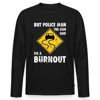 Police traffic sign car burnout joke - Men's Premium Organic Long Sleeve Shirt - black - Front - Nico (187cm)