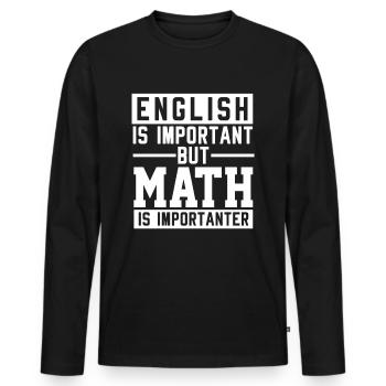 L’anglais Est important Les maths Est plus important - T-shirt manches longues Premium bio Homme - noir - Devant - Nico (187cm)