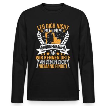 Brunnenbauer Brunnenbau Bohrgeräteführer Tiefbau - Männer Premium Bio Langarmshirt - Schwarz - Vorne - Nico (187cm)