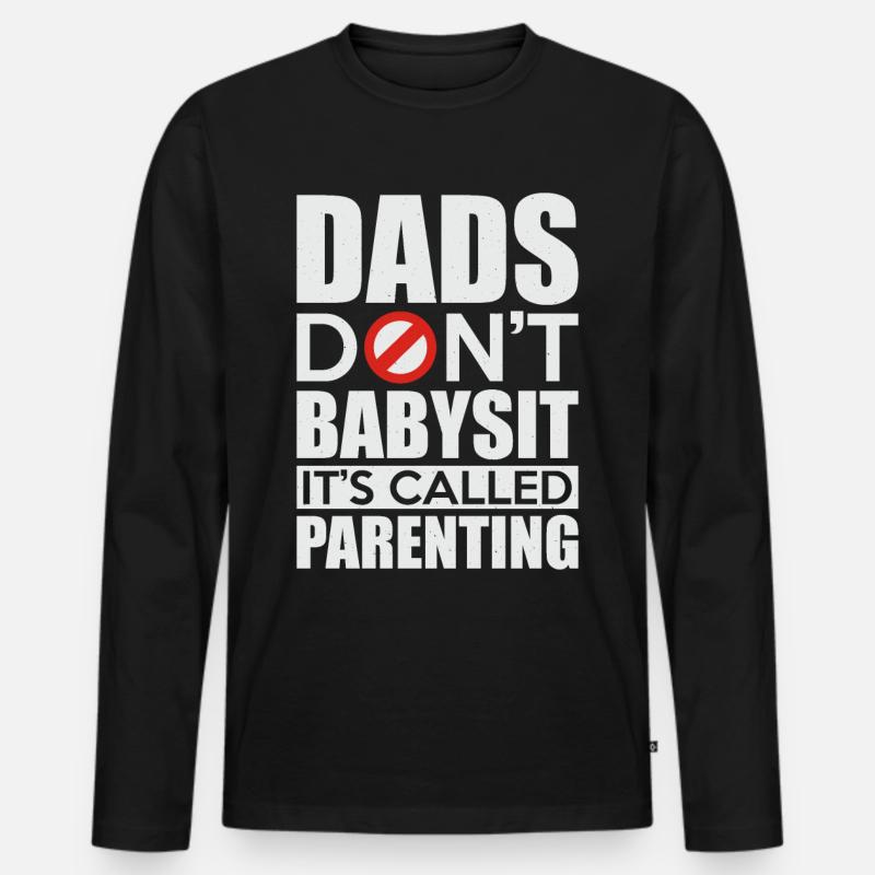 Dads Don't Babysit It's Called Parenting - Männer Premium Bio Langarmshirt - Schwarz