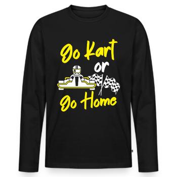 Go Kart Or Go Home Go-kart - Men's Premium Organic Long Sleeve Shirt - black - Front - Nico (187cm)
