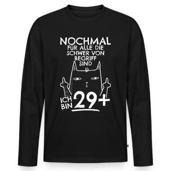 30. Geburtstag Frau 30er 30ter Ich bin 29+ plus - Männer Premium Bio Langarmshirt - Schwarz - Vorne - Nico (187cm)