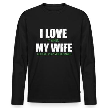I LOVE IT WHEN MY WIFE LETS ME PLAY GAMES - Men's Premium Organic Long Sleeve Shirt - black - Front - Nico (187cm)