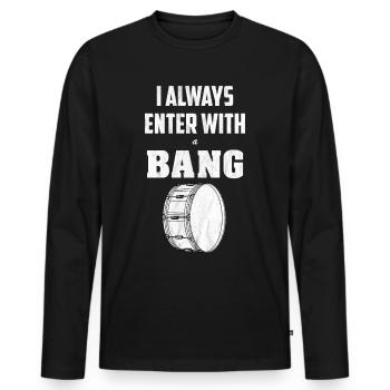 Entrez avec une timbale de batteur batteur Bang - T-shirt manches longues Premium bio Homme - noir - Devant - Nico (187cm)