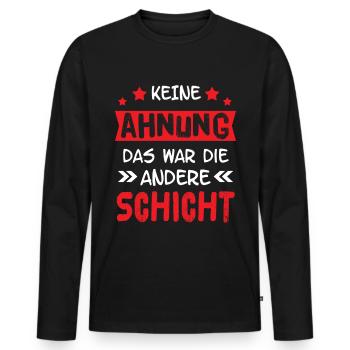 Keine Ahnung das war die andere Schicht - Männer Premium Bio Langarmshirt - Schwarz - Vorne - Nico (187cm)