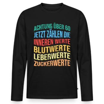 Über 60 Spruch Lustig Geburtstag - Männer Premium Bio Langarmshirt - Schwarz - Vorne - Nico (187cm)