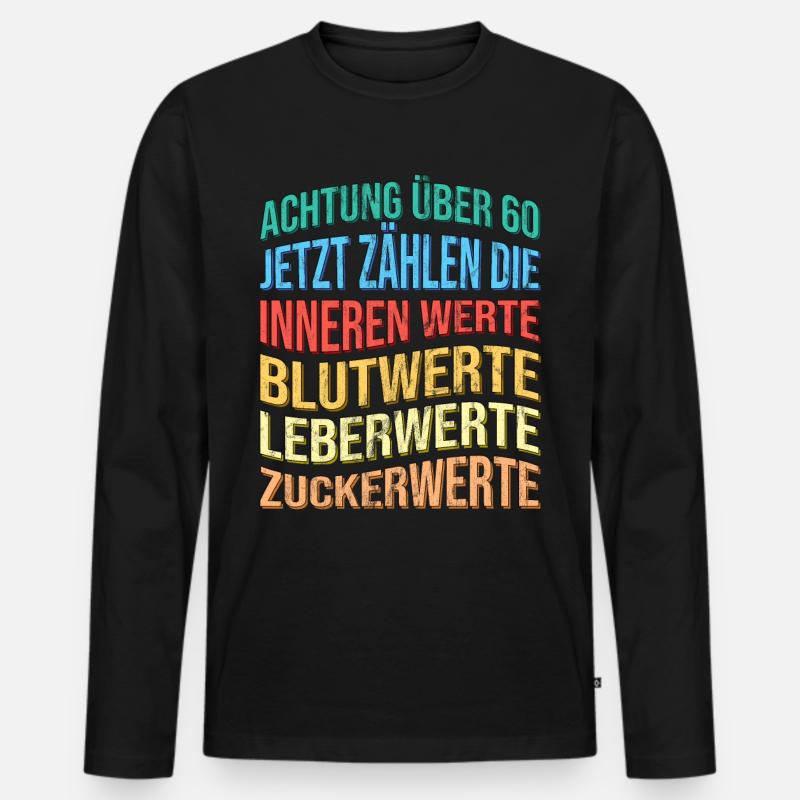 Über 60 Spruch Lustig Geburtstag - Männer Premium Bio Langarmshirt - Schwarz