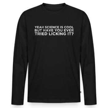 Avez-vous essayé de le lécher? Géologie géologue - T-shirt manches longues Premium bio Homme - noir - Devant - Nico (187cm)
