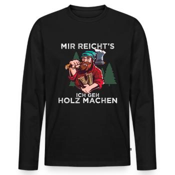 Holzfäller Mir Reicht's Ich Geh Holz Machen - Männer Premium Bio Langarmshirt - Schwarz - Vorne - Nico (187cm)