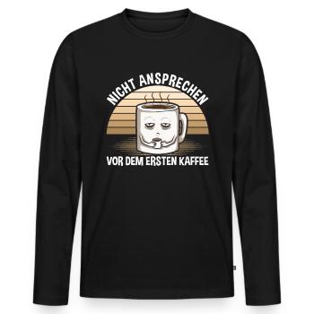 Erst Kaffee Dann Reden - Männer Premium Bio Langarmshirt - Schwarz - Vorne - Nico (187cm)