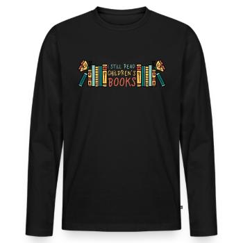 I Still Read Childrens Books Kinderbuch Buch - Männer Premium Bio Langarmshirt - Schwarz - Vorne - Nico (187cm)