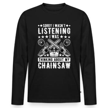 Désolé I Wasn’t Listening Thinking About Chainsaw - T-shirt manches longues Premium bio Homme - noir - Devant - Nico (187cm)