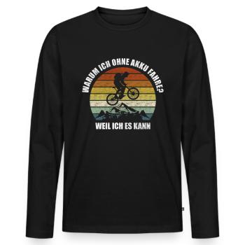 Warum Ich Ohne Akku Fahre Weil Ich Es Kann Mtb - Männer Premium Bio Langarmshirt - Schwarz - Vorne - Nico (187cm)
