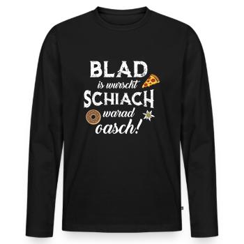 Blad is wurscht Schiach warat oasch Bayern - Männer Premium Bio Langarmshirt - Schwarz - Vorne - Nico (187cm)