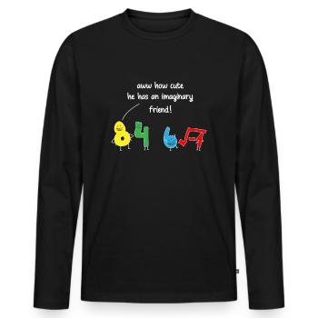 How Cute He Has An Imaginary Friend Mathematics - Men's Premium Organic Long Sleeve Shirt - black - Front - Nico (187cm)