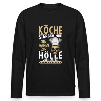 Köche sterben nie Sie fahren zur Hölle Meisterkoch - Männer Premium Bio Langarmshirt - Schwarz - Vorne - Nico (187cm)