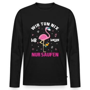 Wir Tun Nix Wir Wollen Nur Saufen Flamingo JGA - Männer Premium Bio Langarmshirt - Schwarz - Vorne - Nico (187cm)