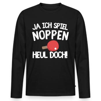Ja ich spiel Noppen, Heul doch! Tischtennis Ping - Männer Premium Bio Langarmshirt - Schwarz - Vorne - Nico (187cm)