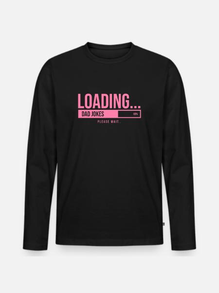 Funny Dad Joke Dad Joke Dad Say Dadjokes - Men's Premium Organic Long Sleeve Shirt - black