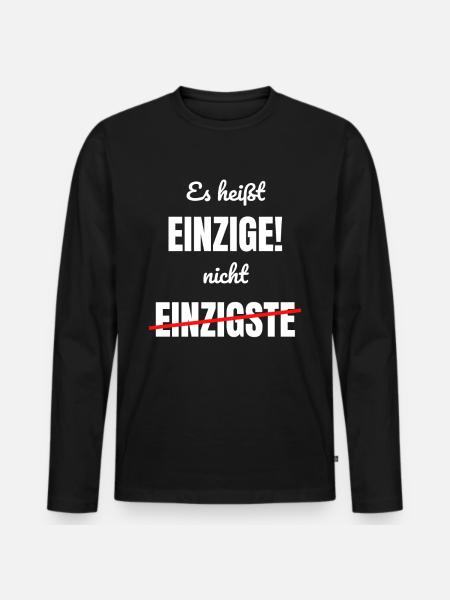 Es heißt Einzige Nicht Einzigste Klugscheißer - Männer Premium Bio Langarmshirt - Schwarz