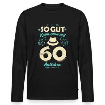 On peut avoir l’air si bien à 60 ans - 60 ans - T-shirt manches longues Premium bio Homme - noir - Devant - Nico (187cm)