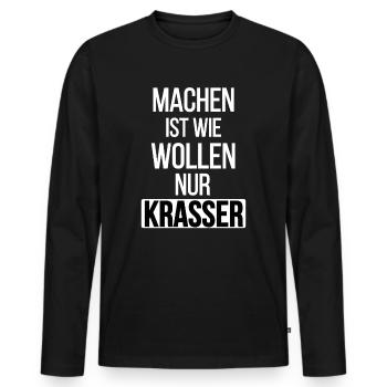 Machen ist wie wollen nur Krasser weiss - Männer Premium Bio Langarmshirt - Schwarz - Vorne - Nico (187cm)
