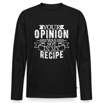 Deine Meinung War Nicht In Meinem Rezept - Männer Premium Bio Langarmshirt - Schwarz - Vorne - Nico (187cm)