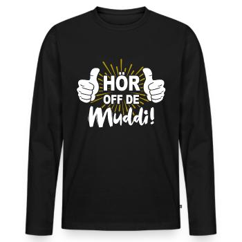 Sachsen Mama Hör Off De Muddi Sprüche - Männer Premium Bio Langarmshirt - Schwarz - Vorne - Nico (187cm)