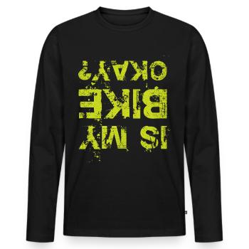 Is My Bike Okay? Funny saying bicycle - Men's Premium Organic Long Sleeve Shirt - black - Front - Nico (187cm)