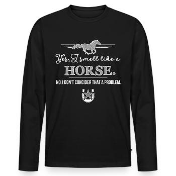 Yes I smell like a horse - funny rider's saying - Men's Premium Organic Long Sleeve Shirt - black - Front - Nico (187cm)