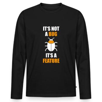 Not a Bug is a feature Programmer Coding Nerd - Men's Premium Organic Long Sleeve Shirt - black - Front - Nico (187cm)