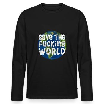 Save The Fucking World | Natur Umwelt Geschenk - Männer Premium Bio Langarmshirt - Schwarz - Vorne - Nico (187cm)