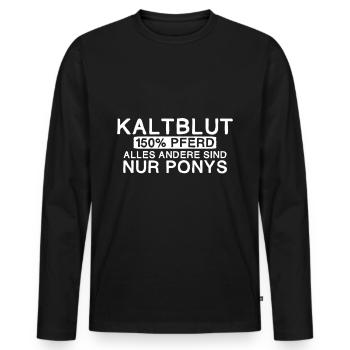 Kaltblut 150% Pferd | Reiter Stall Geschenk - Männer Premium Bio Langarmshirt - Schwarz - Vorne - Nico (187cm)