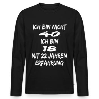 Ich Bin Nicht 40 Ich Bin 18 mit 22 Jahre Erfahrung - Männer Premium Bio Langarmshirt - Schwarz - Vorne - Nico (187cm)