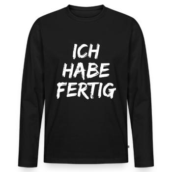 Ich Habe Fertig - Männer Damen Ich Habe Fertig !! - Männer Premium Bio Langarmshirt - Schwarz - Vorne - Nico (187cm)